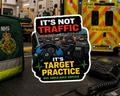 It's Not Traffic, It's Target Practice – NHS Ambulance Service Sticker