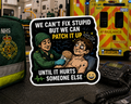 We Can't Fix Stupid But We Can Patch It Up Sticker