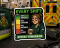 Every Shift: 100% Hopeful, 50% Caffeine, 10% Patients, 0% Sleep. Repeat Tomorrow Sticker