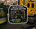 No Pit Stops. No Pause Button. Just Chaos to Chaos Sticker